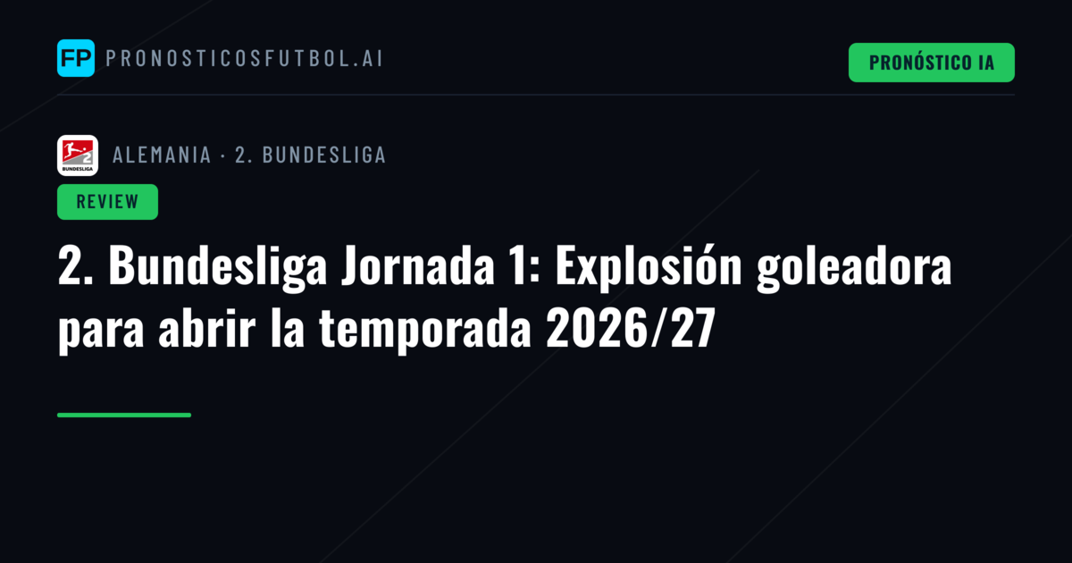 2. Bundesliga Jornada 1: Explosión goleadora para abrir la temporada 2026/27