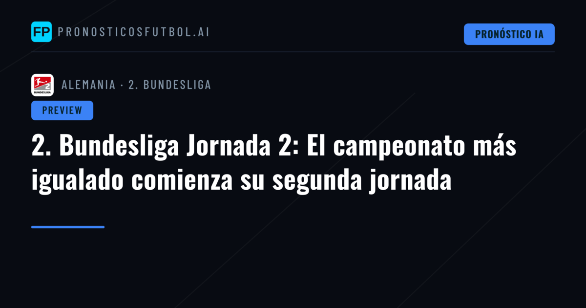 2. Bundesliga Jornada 2: El campeonato más igualado comienza su segunda jornada