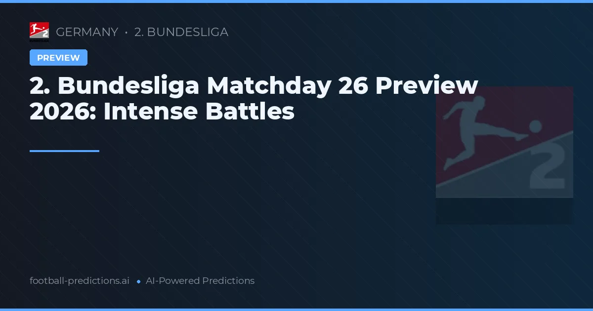 2. Bundesliga Matchday 26 Preview 2026: Intense Battles