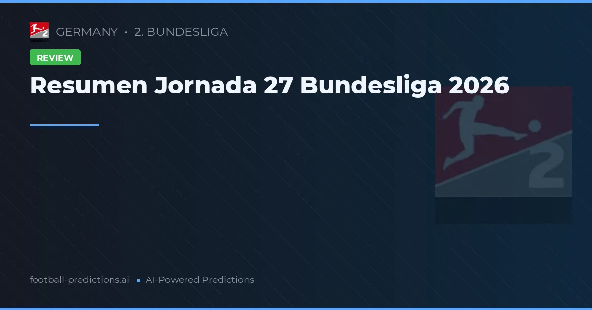 Resumen Jornada 27 Bundesliga 2026