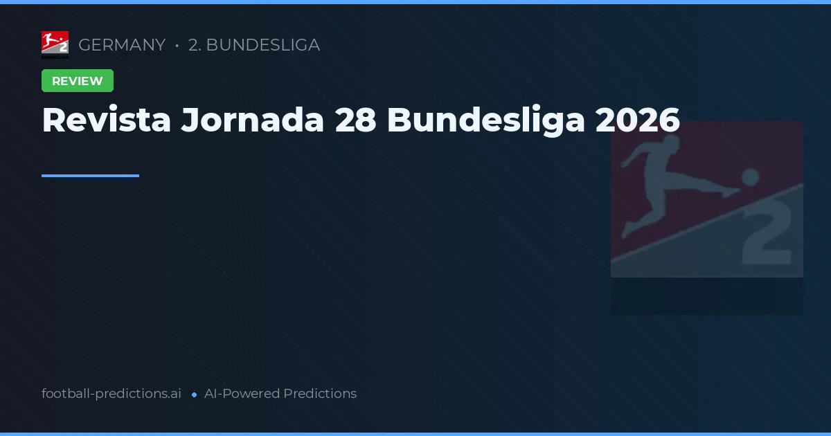 Revista Jornada 28 Bundesliga 2026