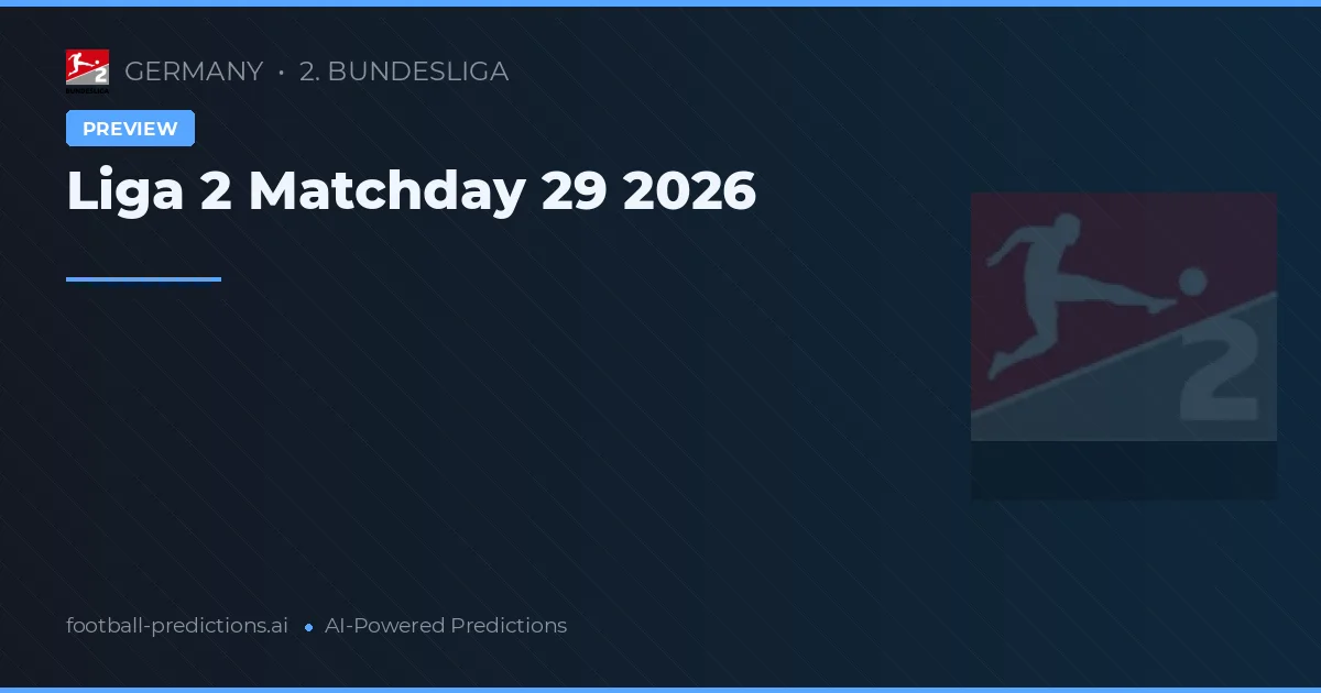 Liga 2 Matchday 29 2026