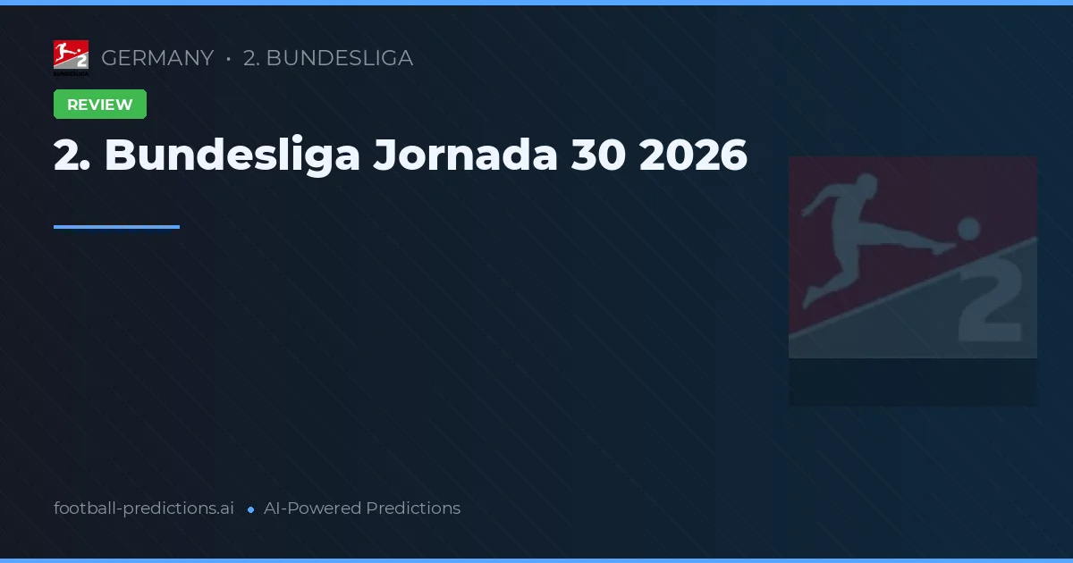 2. Bundesliga Jornada 30 2026