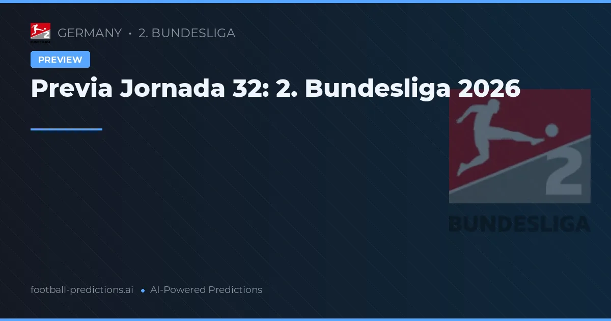 Previa Jornada 32: 2. Bundesliga 2026