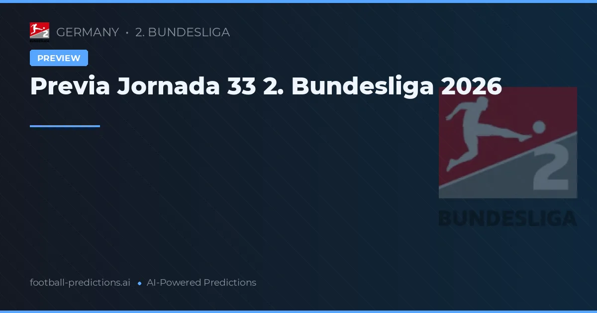 Previa Jornada 33 2. Bundesliga 2026