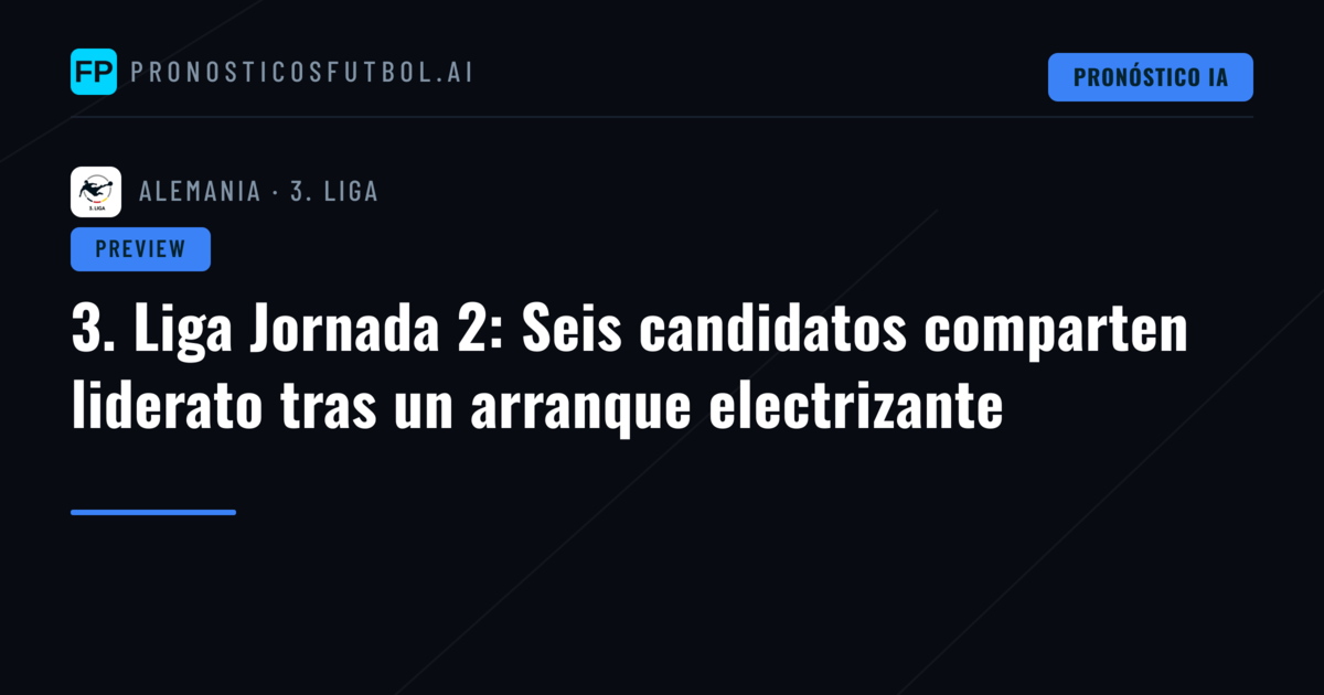 3. Liga Jornada 2: Seis candidatos comparten liderato tras un arranque electrizante