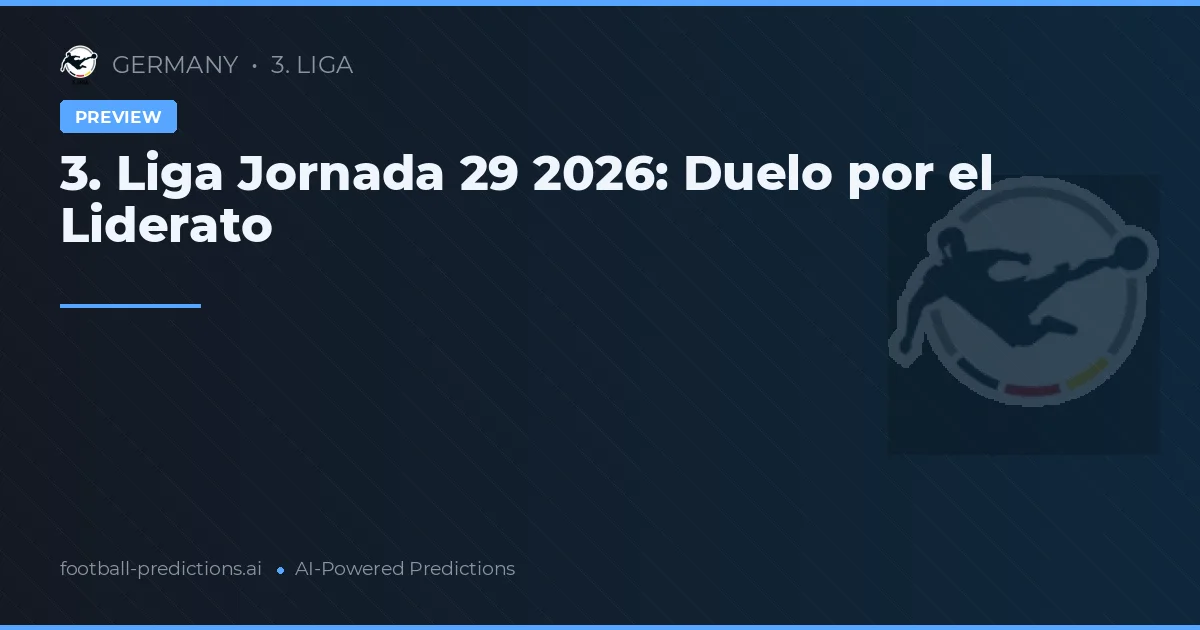 3. Liga Jornada 29 2026: Duelo por el Liderato