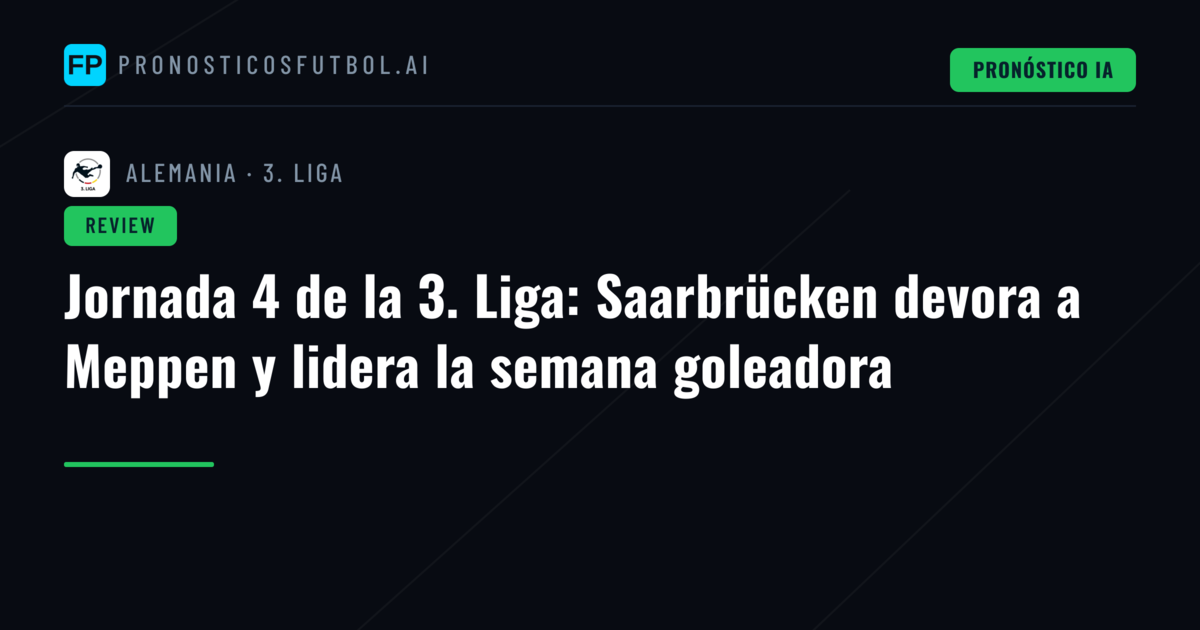 Jornada 4 de la 3. Liga: Saarbrücken devora a Meppen y lidera la semana goleadora
