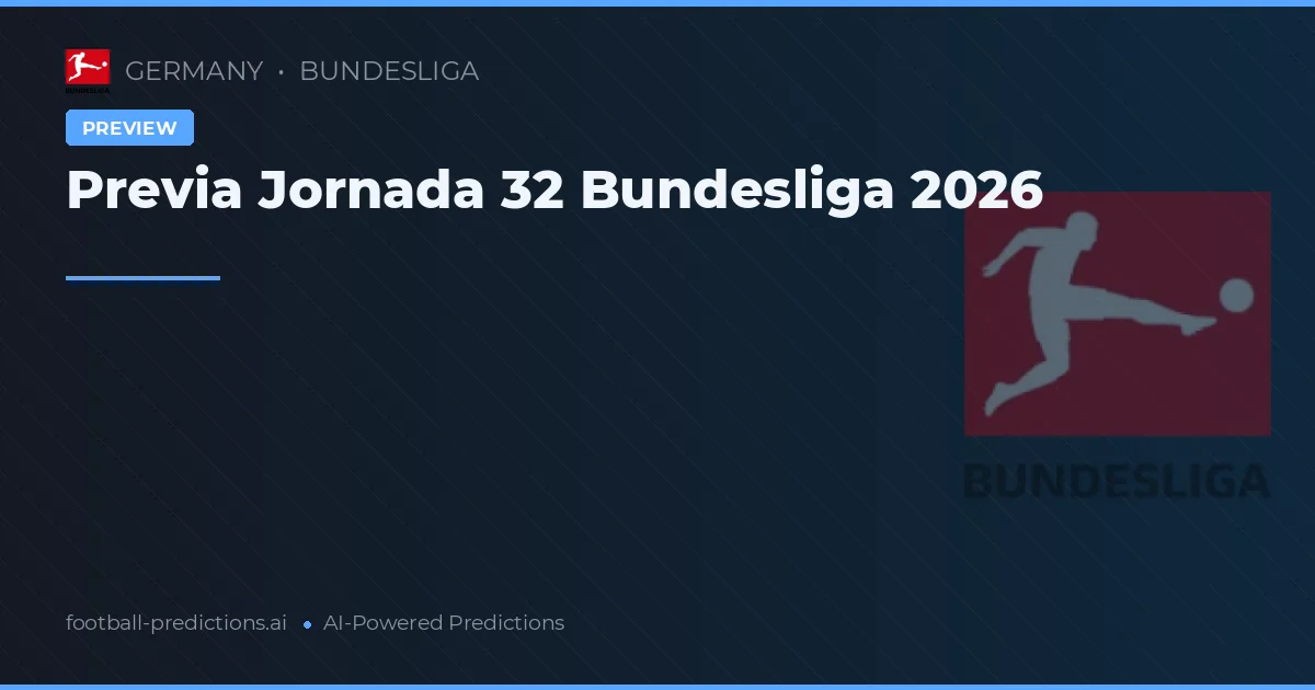 Previa Jornada 32 Bundesliga 2026