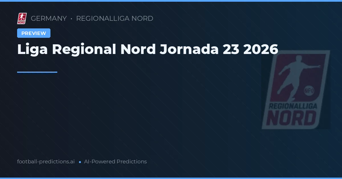 Liga Regional Nord Jornada 23 2026