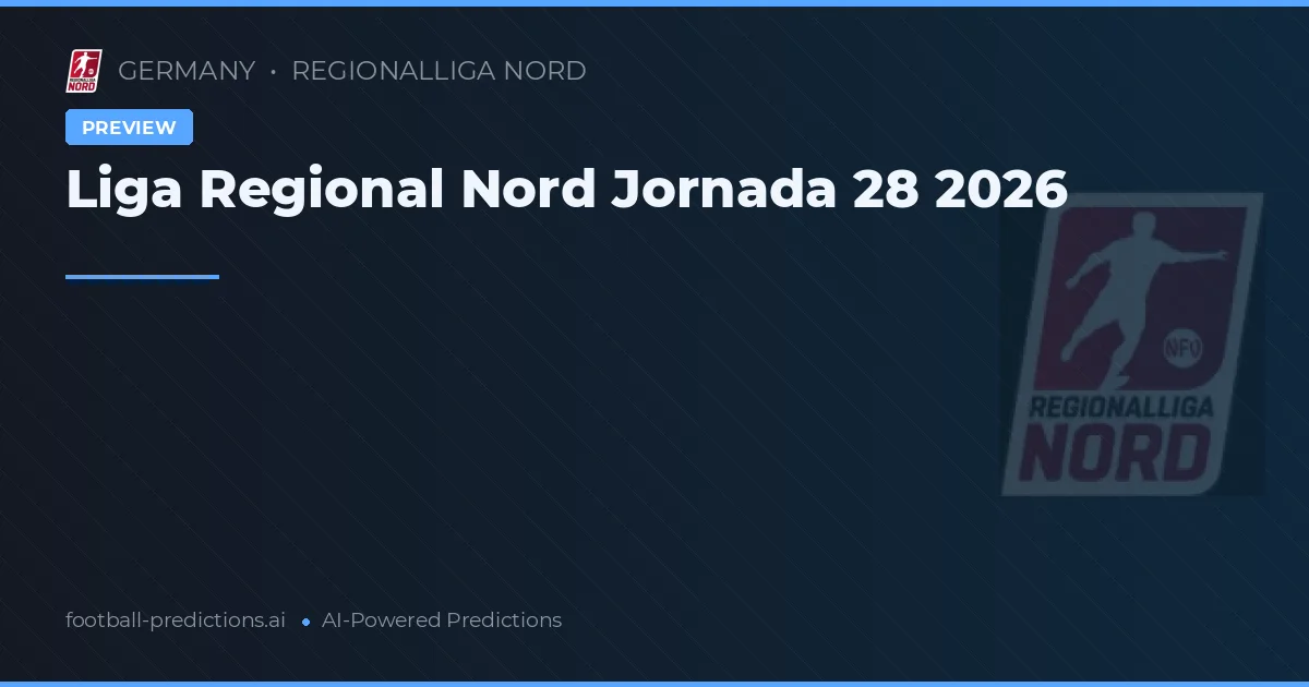 Liga Regional Nord Jornada 28 2026