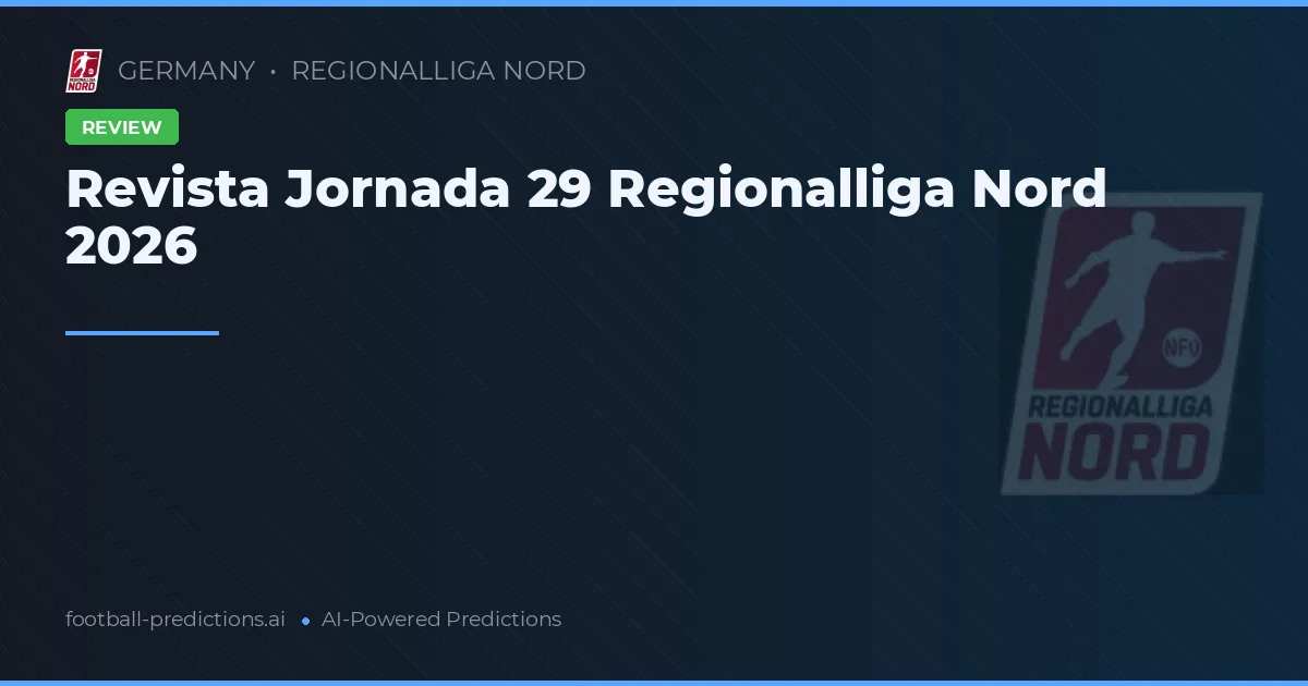 Revista Jornada 29 Regionalliga Nord 2026