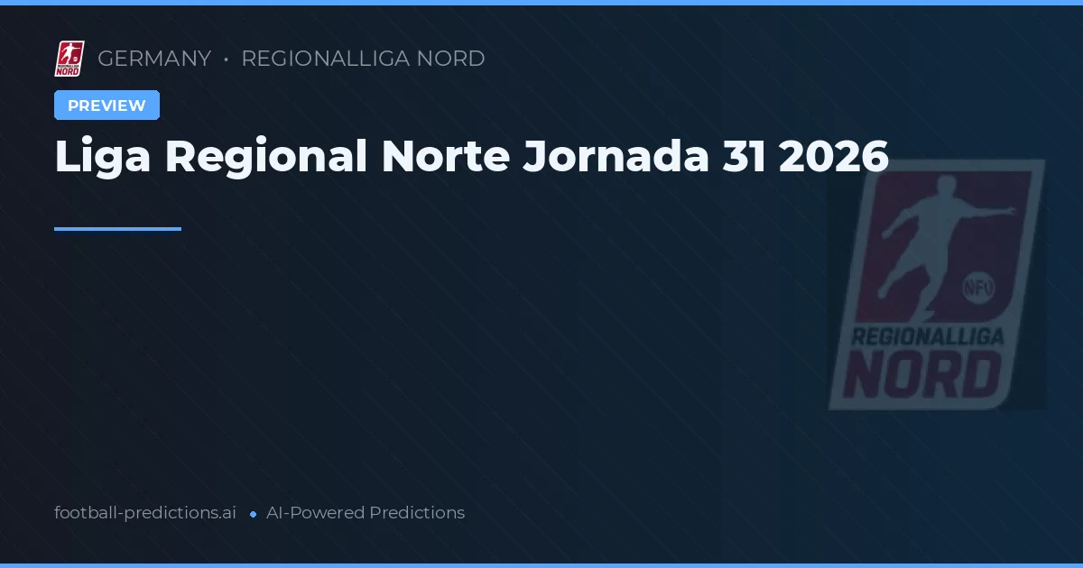 Liga Regional Norte Jornada 31 2026