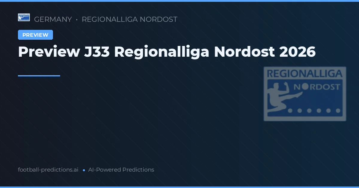 Preview J33 Regionalliga Nordost 2026