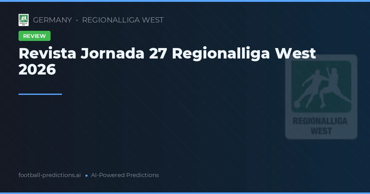 Revista Jornada 27 Regionalliga West 2026