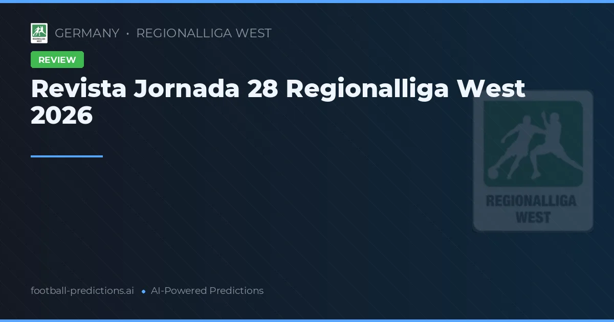 Revista Jornada 28 Regionalliga West 2026