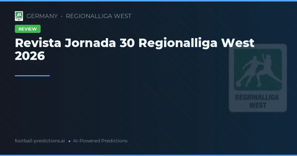 Revista Jornada 30 Regionalliga West 2026