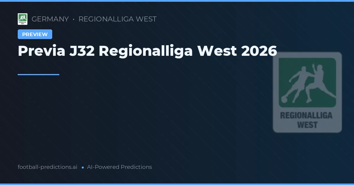 Previa J32 Regionalliga West 2026