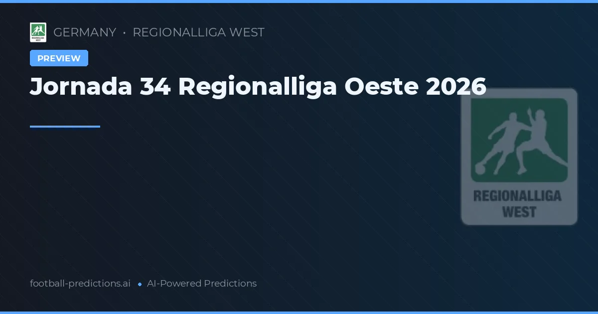 Jornada 34 Regionalliga Oeste 2026