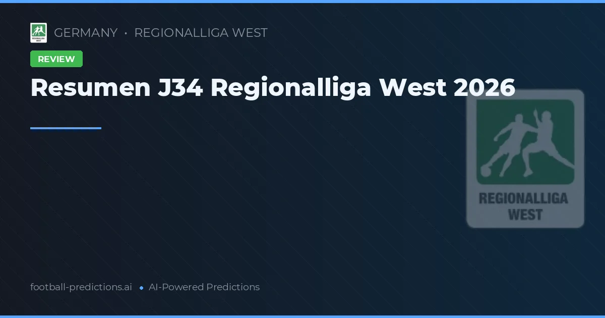 Resumen J34 Regionalliga West 2026