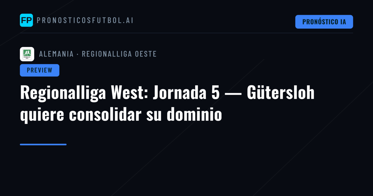 Regionalliga West: Jornada 5 — Gütersloh quiere consolidar su dominio