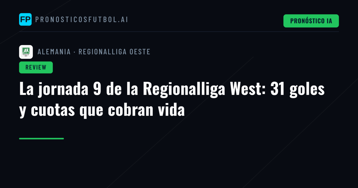 La jornada 9 de la Regionalliga West: 31 goles y cuotas que cobran vida