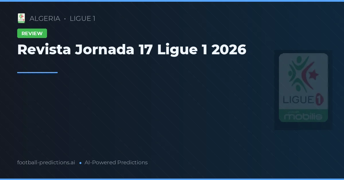 Revista Jornada 17 Ligue 1 2026
