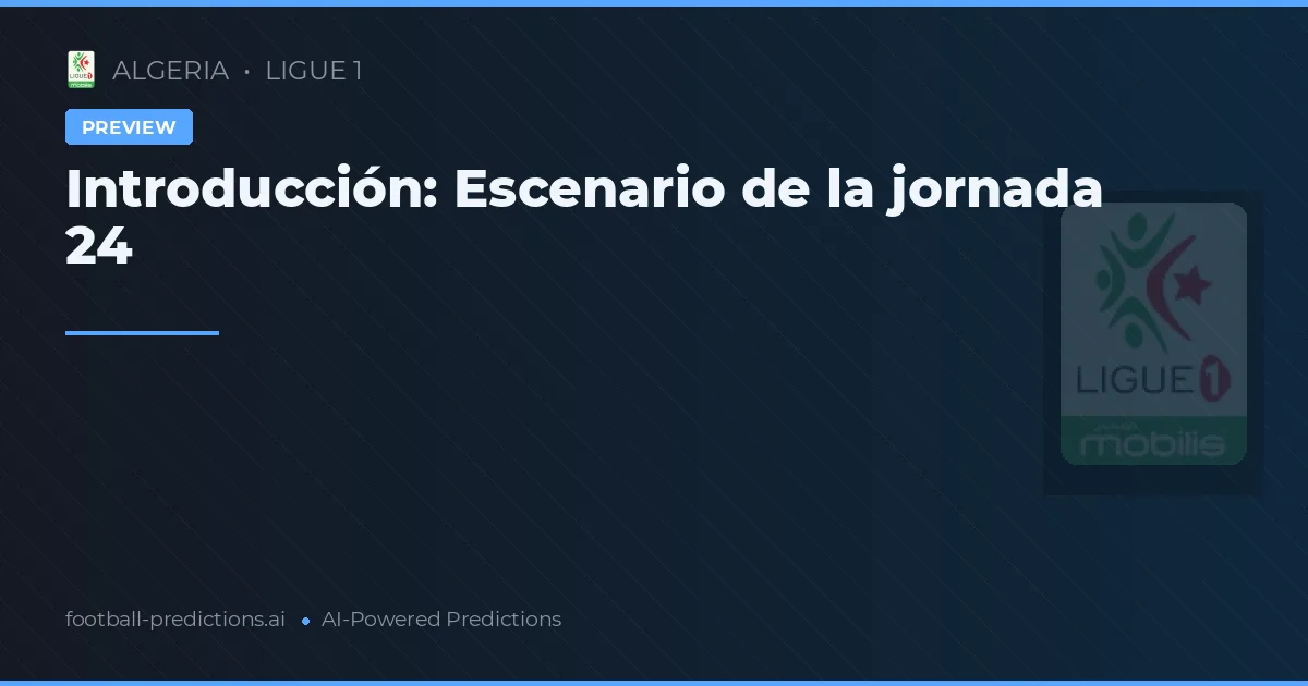 Introducción: Escenario de la jornada 24