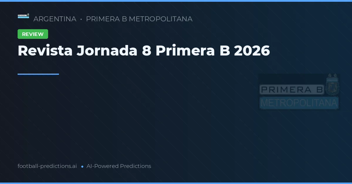 Revista Jornada 8 Primera B 2026