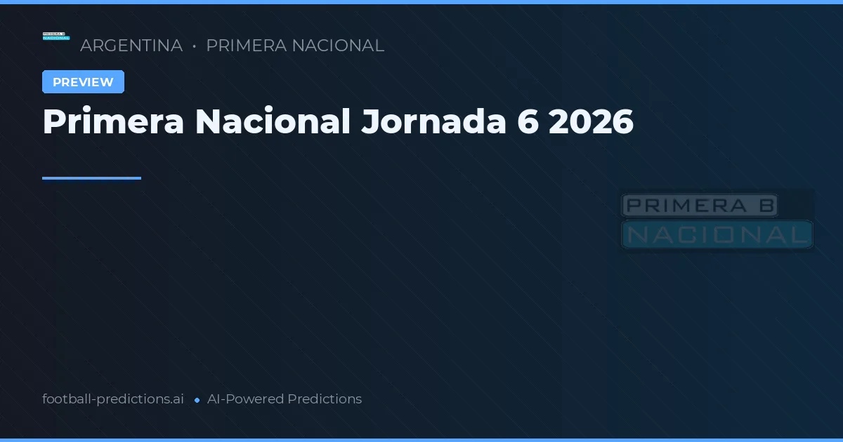 Primera Nacional Jornada 6 2026