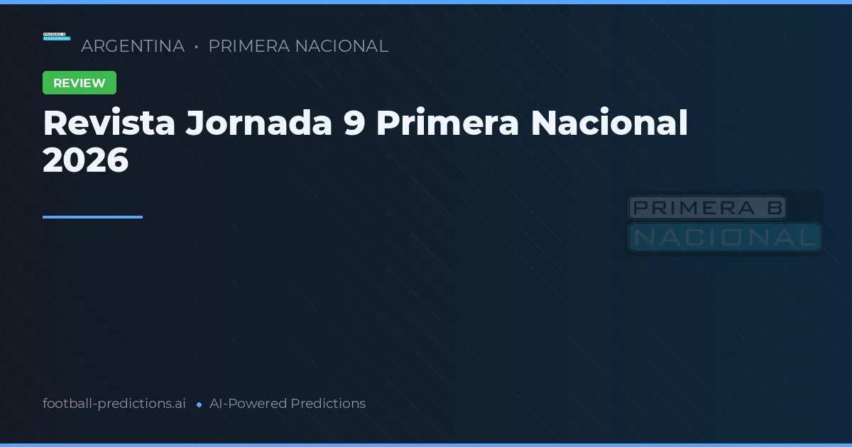 Revista Jornada 9 Primera Nacional 2026