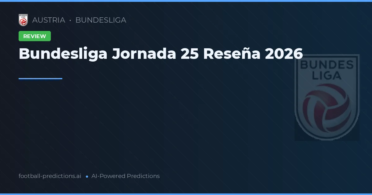 Bundesliga Jornada 25 Reseña 2026