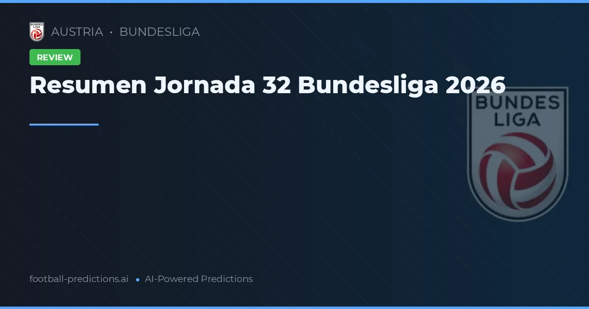 Resumen Jornada 32 Bundesliga 2026