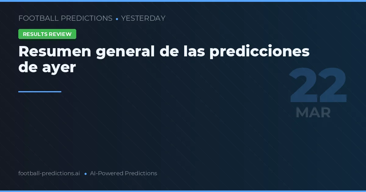 Resumen general de las predicciones de ayer