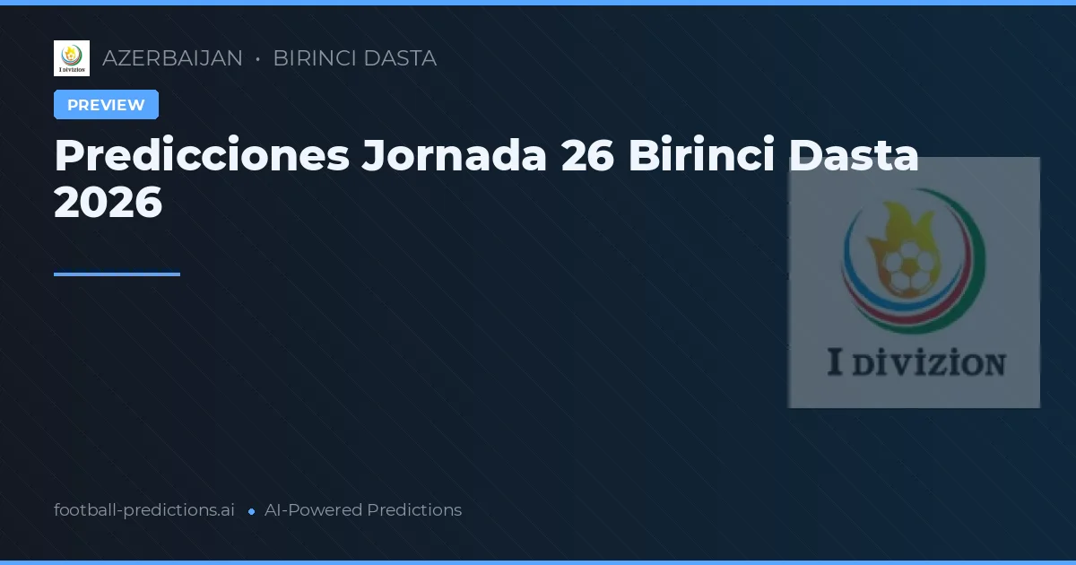 Predicciones Jornada 26 Birinci Dasta 2026