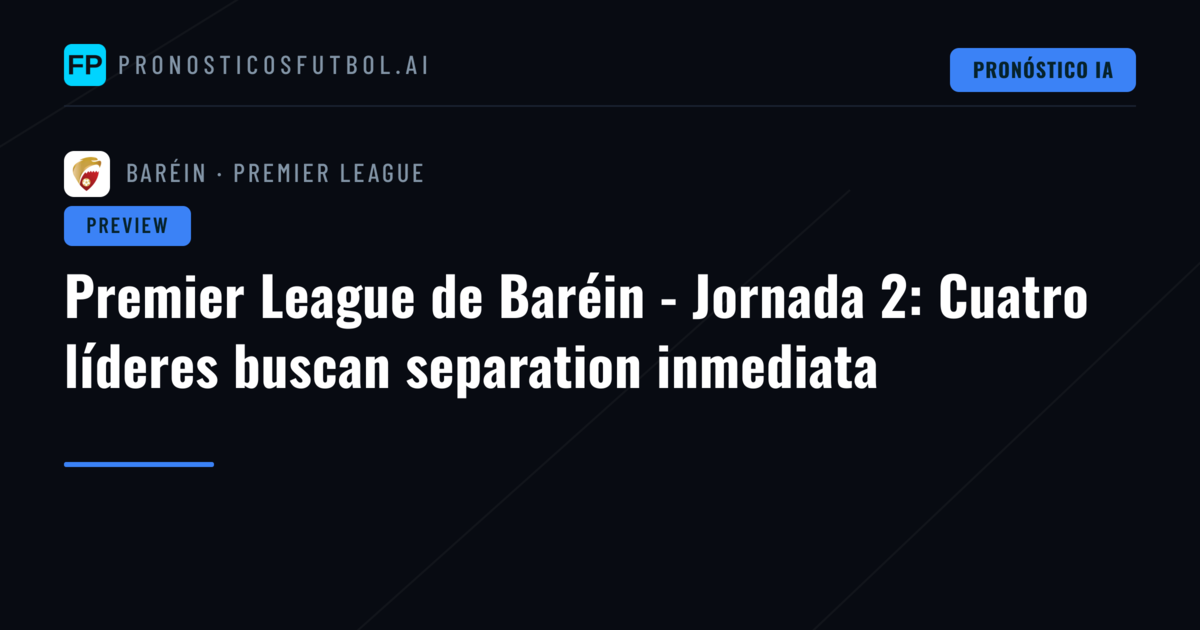 Premier League de Baréin - Jornada 2: Cuatro líderes buscan separation inmediata