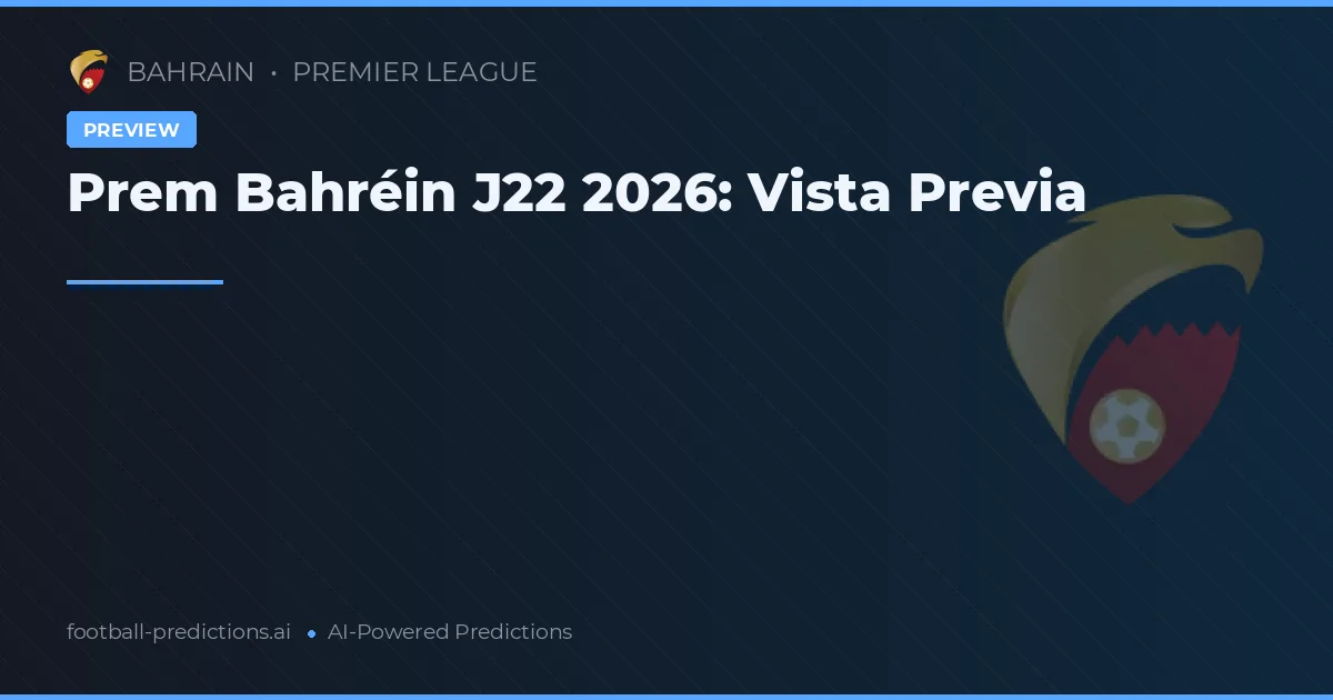 Prem Bahréin J22 2026: Vista Previa