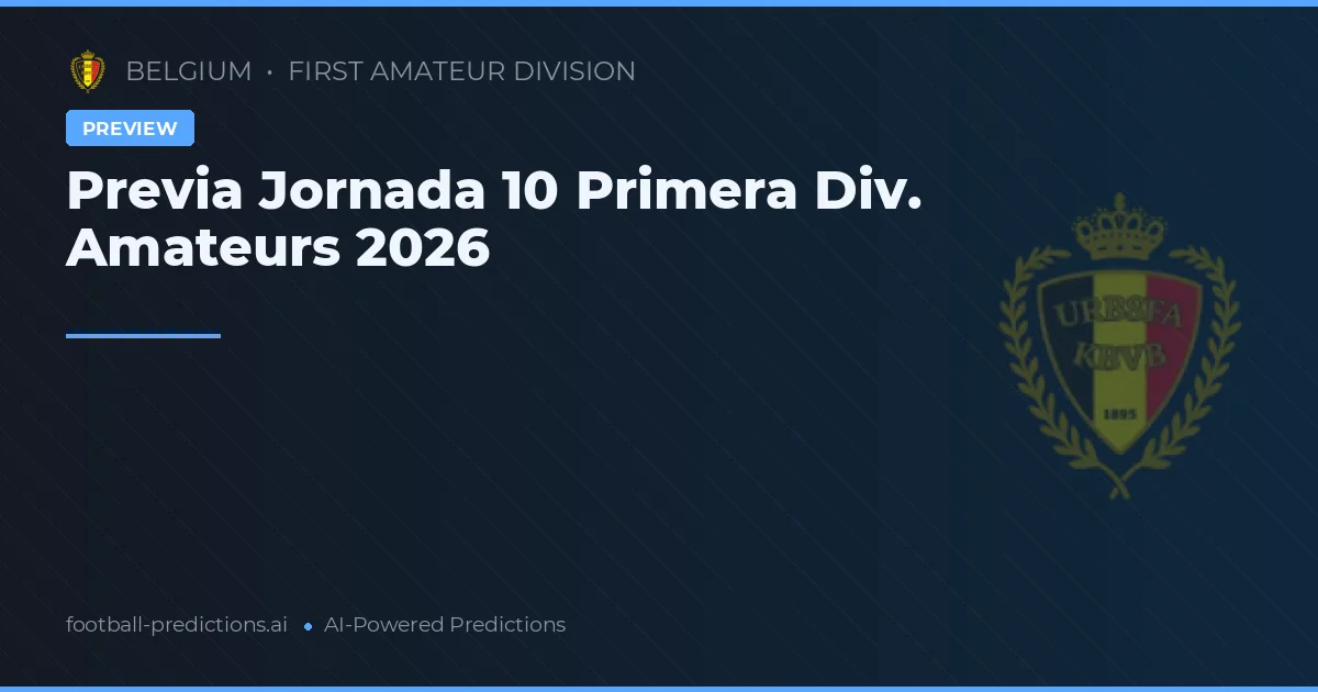 Previa Jornada 10 Primera Div. Amateurs 2026