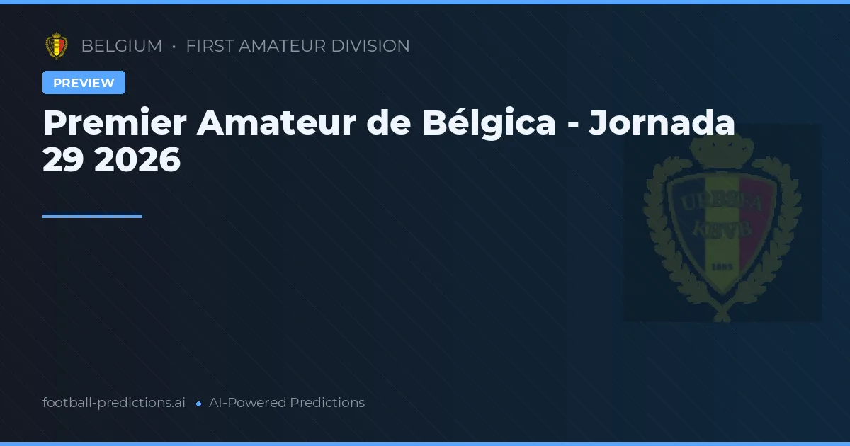 Premier Amateur de Bélgica - Jornada 29 2026