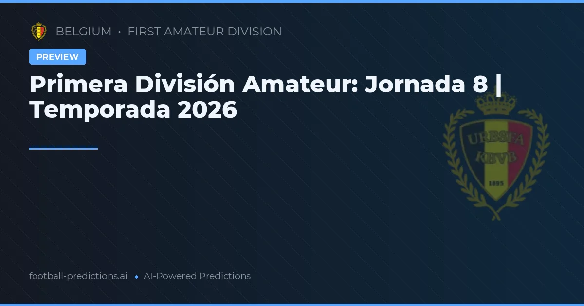 Primera División Amateur: Jornada 8 | Temporada 2026