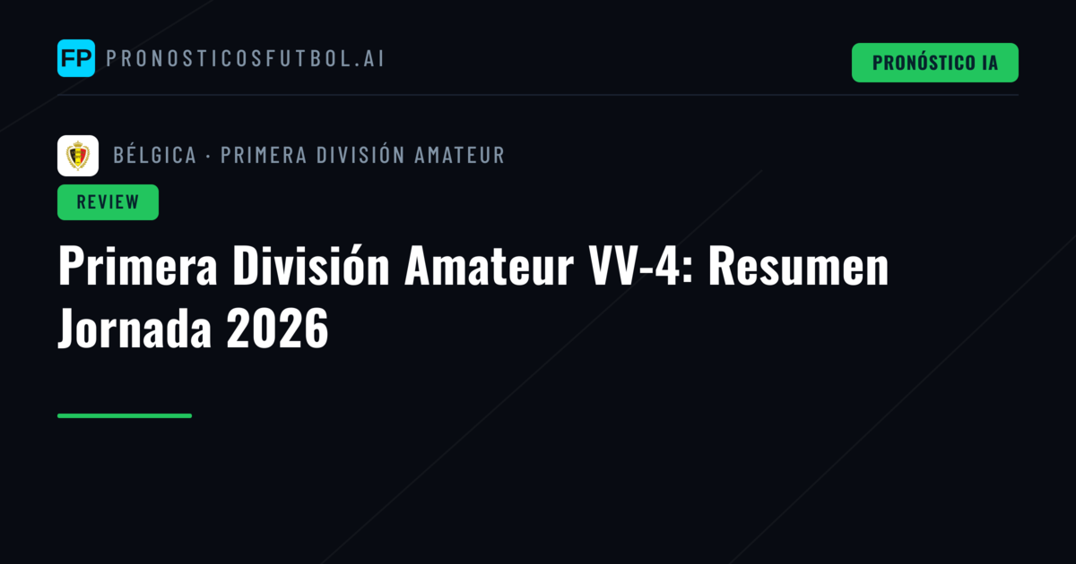 Primera División Amateur VV-4: Resumen Jornada 2026