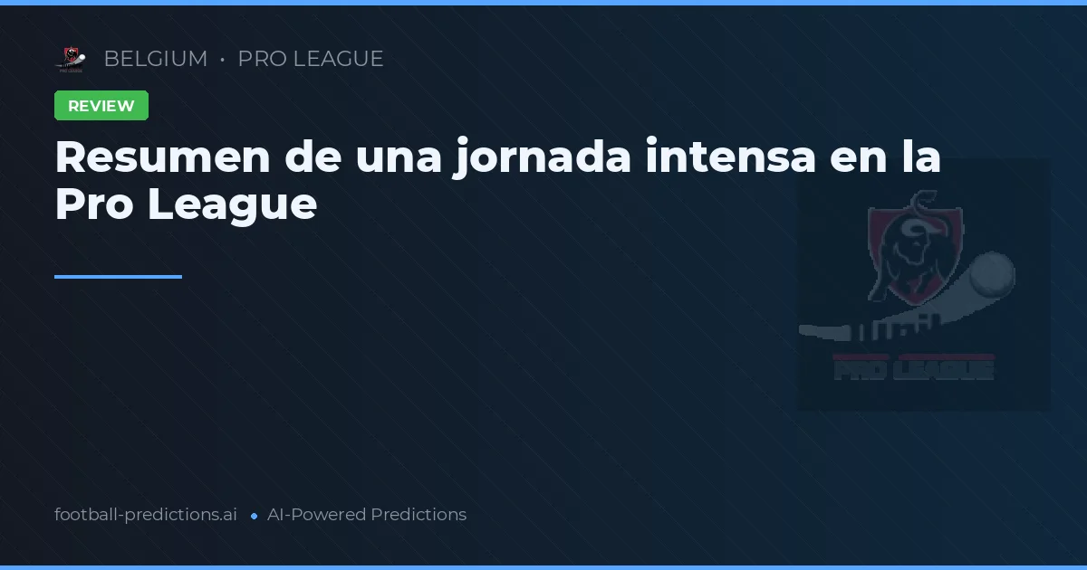 Resumen de una jornada intensa en la Pro League
