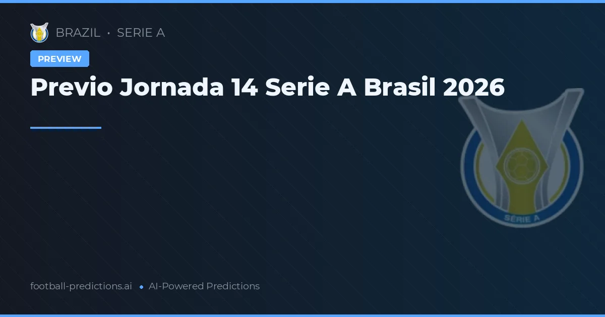 Previo Jornada 14 Serie A Brasil 2026