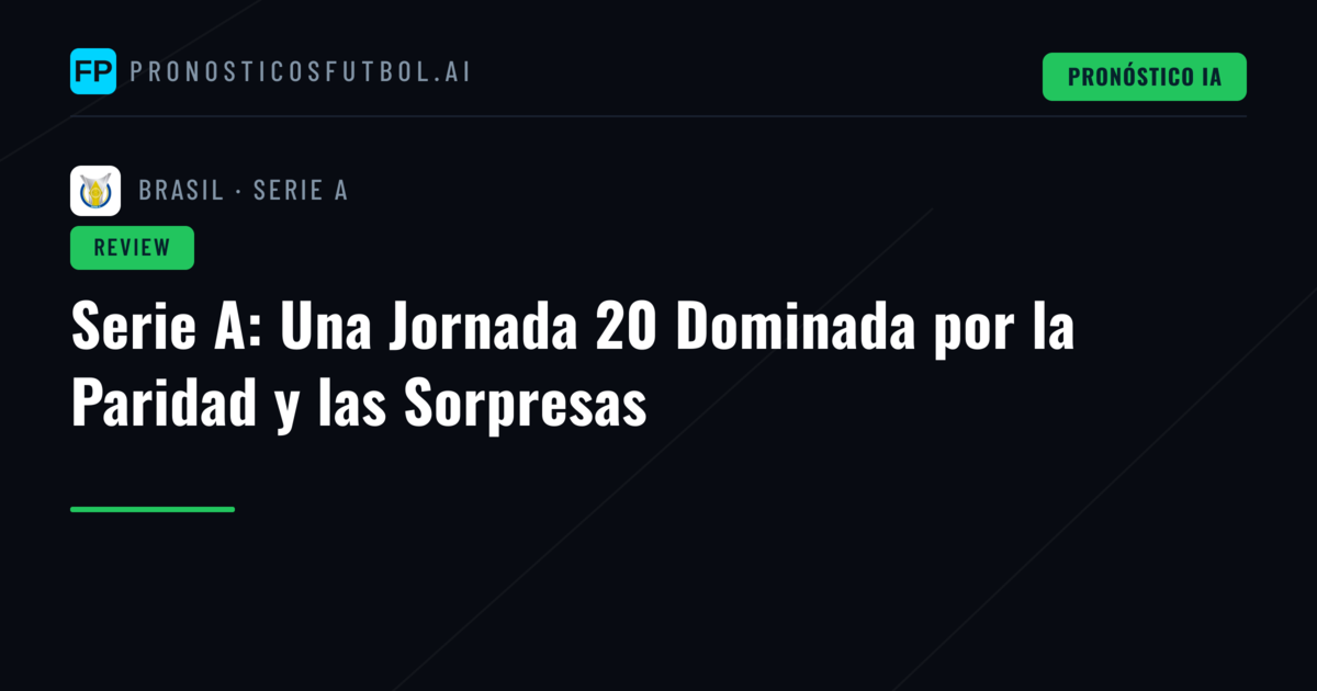 Serie A: Una Jornada 20 Dominada por la Paridad y las Sorpresas