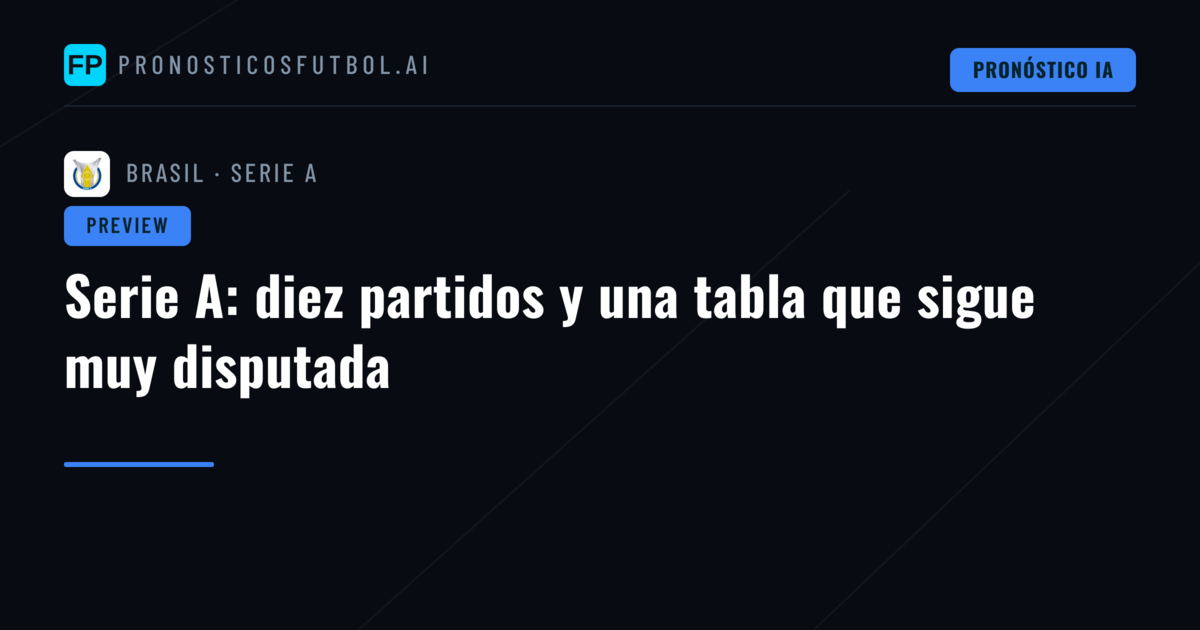 Serie A: diez partidos y una tabla que sigue muy disputada