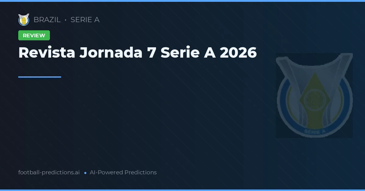 Revista Jornada 7 Serie A 2026