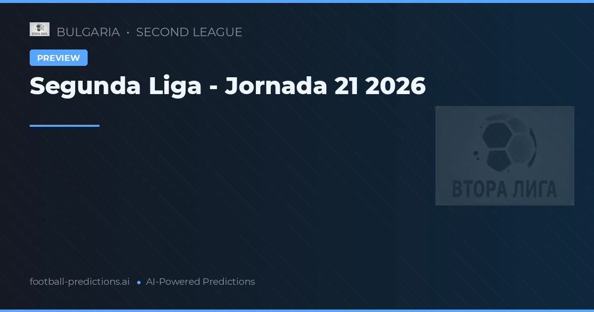 Segunda Liga - Jornada 21 2026