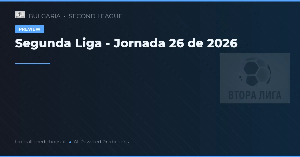Segunda Liga - Jornada 26 de 2026