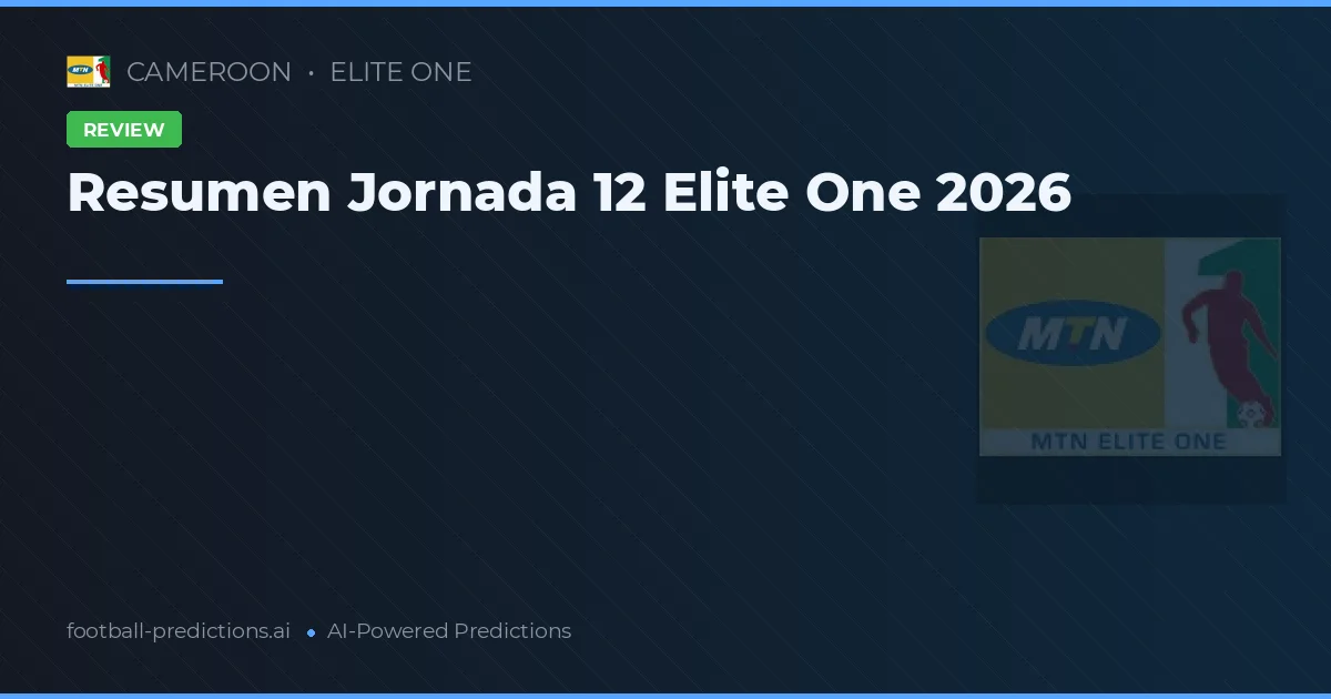 Resumen Jornada 12 Elite One 2026