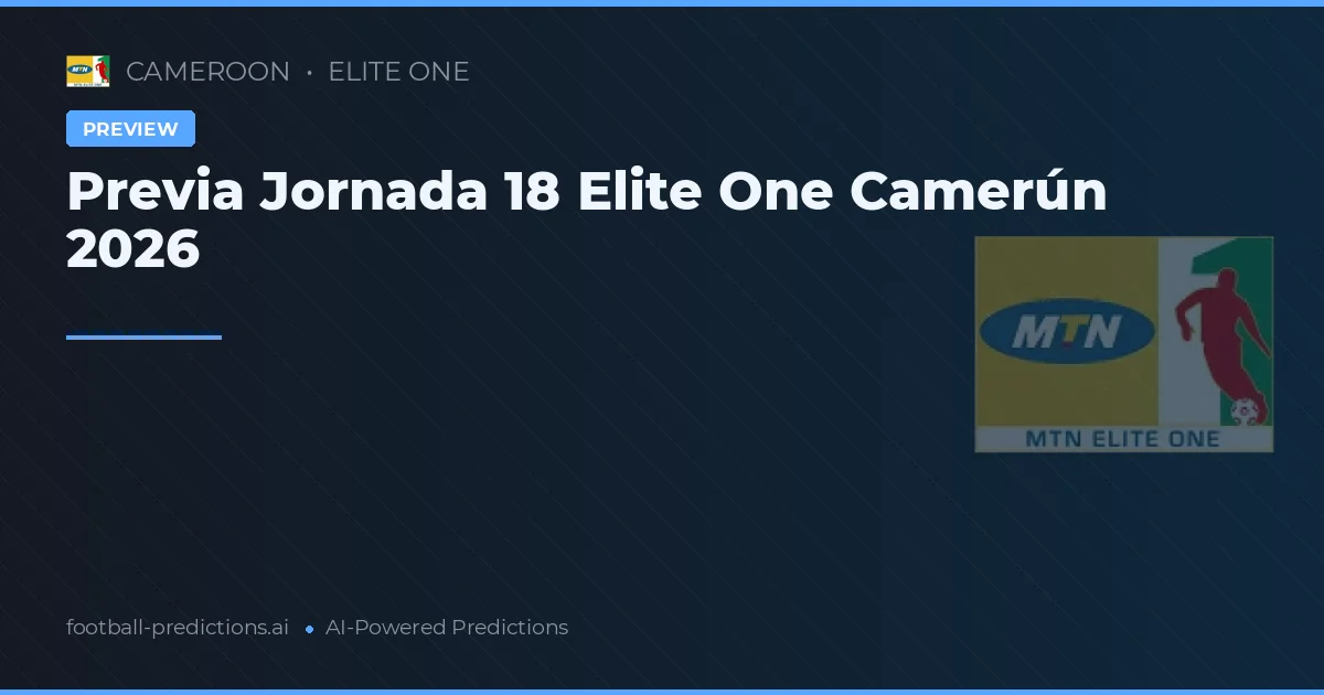 Previa Jornada 18 Elite One Camerún 2026